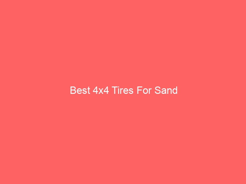 Read more about the article Best 4×4 Tires For Sand