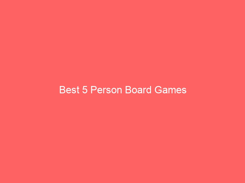Read more about the article Best 5 Person Board Games