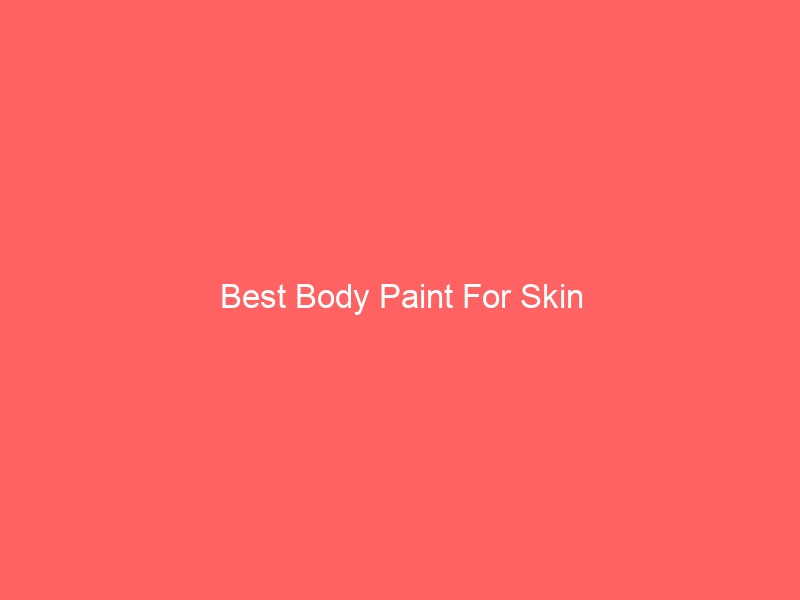 Read more about the article Best Body Paint For Skin