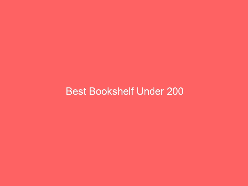 Read more about the article Best Bookshelf Under 200