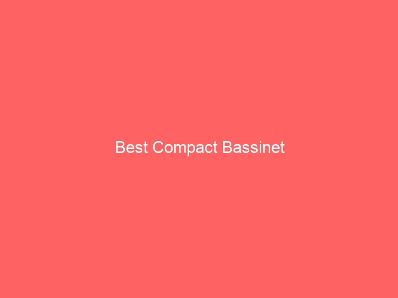 Read more about the article Best Compact Bassinet