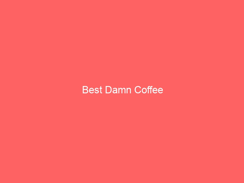 Read more about the article Best Damn Coffee