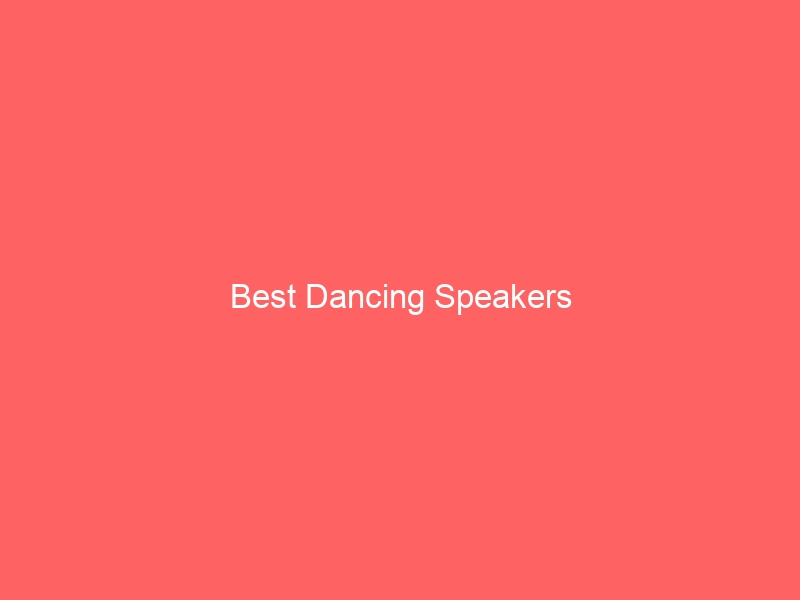 Read more about the article Best Dancing Speakers