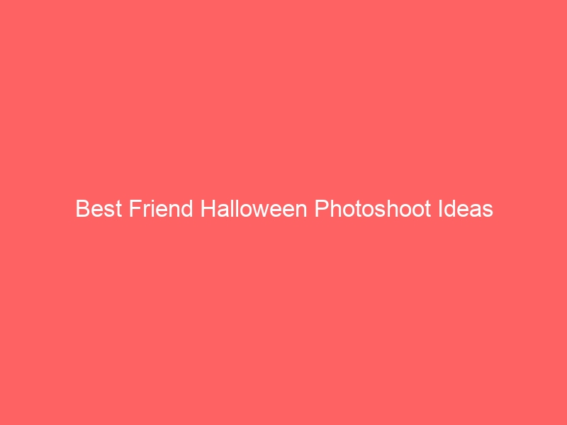Read more about the article Best Friend Halloween Photoshoot Ideas