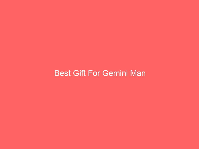 Read more about the article Best Gift For Gemini Man