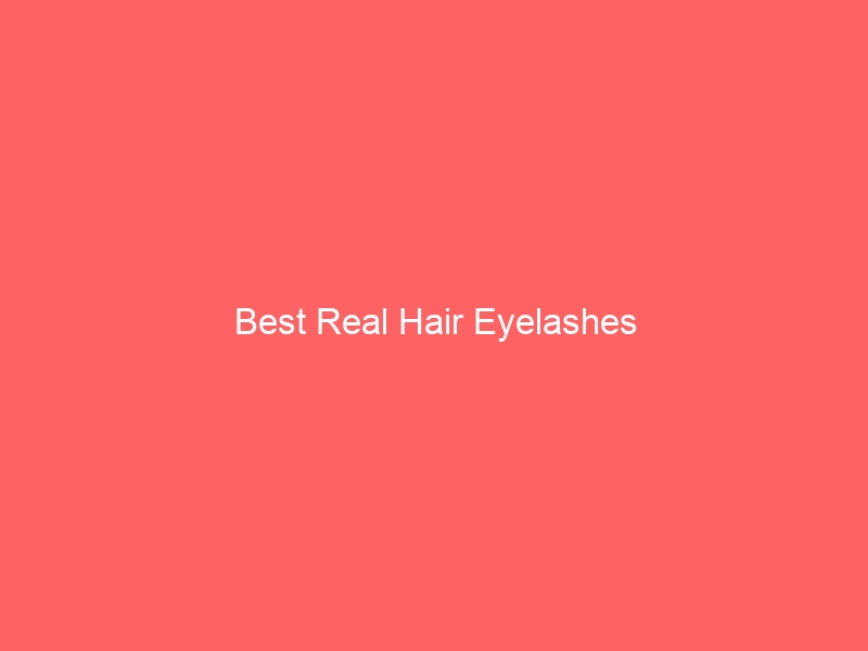 Read more about the article Best Real Hair Eyelashes