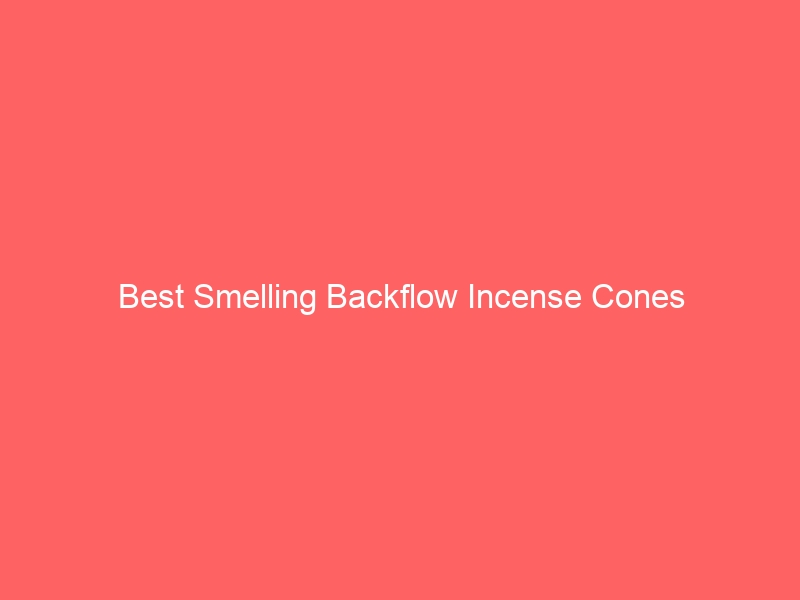 Read more about the article Best Smelling Backflow Incense Cones