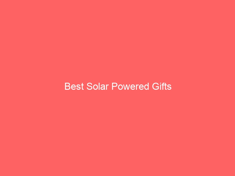 Read more about the article Best Solar Powered Gifts