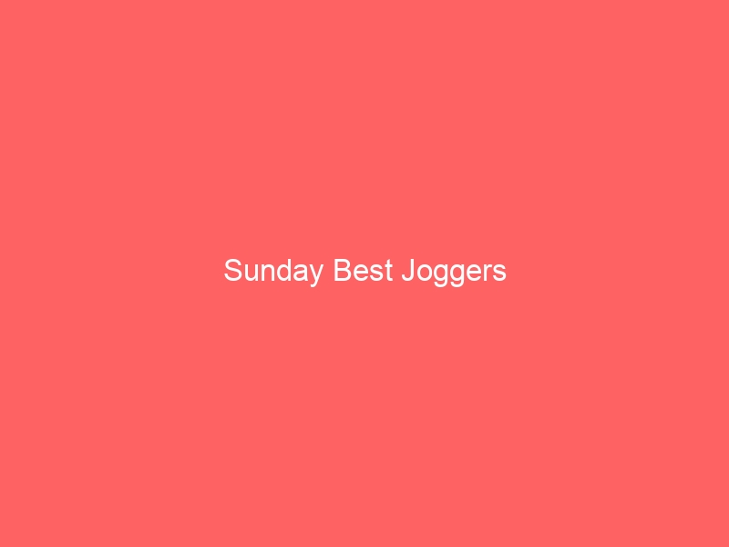 Read more about the article Sunday Best Joggers